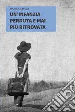 Un'infanzia perduta e mai più ritrovata libro