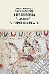 I re di Roma. «Favole» e verità rivelate libro