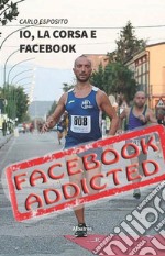 Io, la corsa e facebook. Una storia di ordinario disagio dal mondo social-running