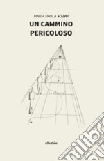 Un cammino pericoloso libro