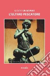 L'ultimo pescatore libro