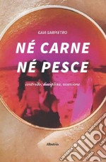 Né carne né pesce libro