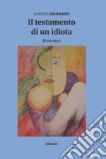 Il testamento di un idiota libro