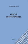 L'archè costituzionale libro di Cuscinà Gabriella