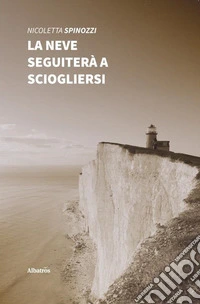 La neve seguiterà a sciogliersi libro