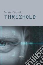 Threshold. Ediz. italiana libro