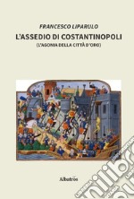 L'assedio di Costantinopoli libro