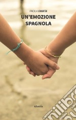 Un'emozione spagnola libro