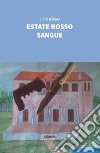 Estate rosso sangue libro