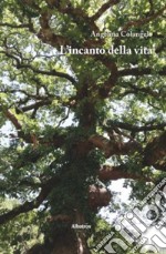 L'incanto della vita libro