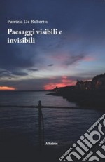 Paesaggi visibili e invisibili