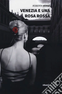 Venezia e una rosa rossa