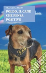 Poldo, il cane che pensa positivo