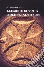 Il segreto di Santa Croce del Sentinum