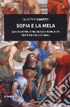 Sofia e la mela. Breve introduzione all'epistemologia per utenti occasionali libro