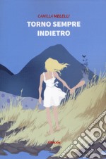 Torno sempre indietro libro