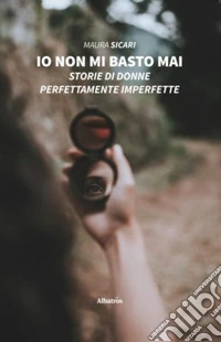Io non mi basto mai libro