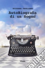 Autobiografia di un sogno