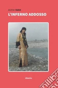 L'inferno addosso