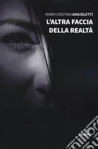 L'altra faccia della realtà libro