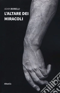 L'altare dei miracoli libro
