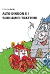 Alto Dindon e i suoi amici trattori libro