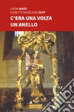 C'era una volta un anello libro