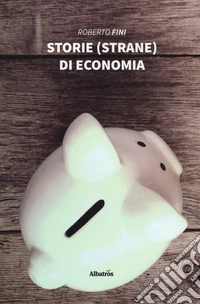 Storie (strane) di economia