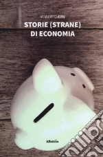 Storie (strane) di economia libro