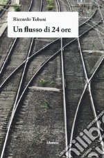 Un flusso di 24 ore libro