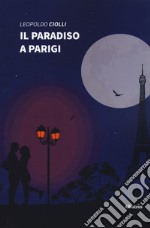 Il paradiso a Parigi libro