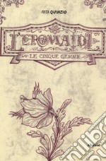 L'Eromaide. Le cinque gemme libro