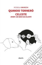 Quando tornerò Celeste libro