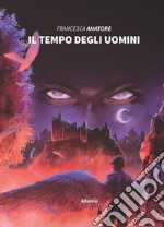 Il tempo degli uomini libro