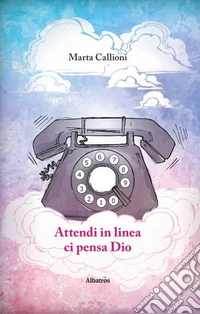 Attendi in linea ci pensa Dio libro