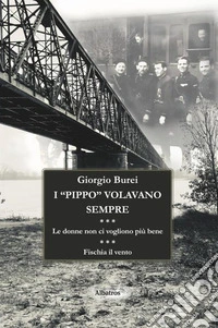 I «Pippo» volavano sempre libro
