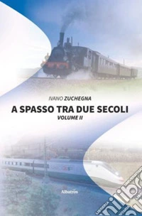 A spasso tra due secoli. Vol. 2 libro