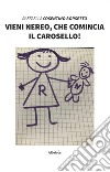 Vieni Nereo, che comincia il Carosello! libro di Cosentino Borsetto Raffaella