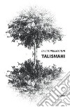 Talismani libro di Pelliccioni Davide