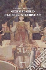 Genesi ed oblio dell'Occidente cristiano