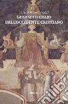 Genesi ed oblio dell'Occidente cristiano libro