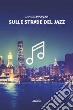 Sulle strade del jazz libro