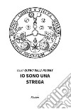 Io sono una strega libro di Querci Della Rovere Luisa