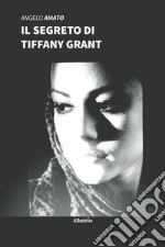 Il segreto di Tiffany Grant libro