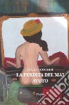 La perdita del mai avuto libro