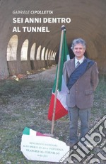 Sei anni dentro al tunnel