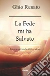 La fede mi ha salvato libro