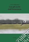 Con gli occhi dell'innocenza libro di Malacrida Norma