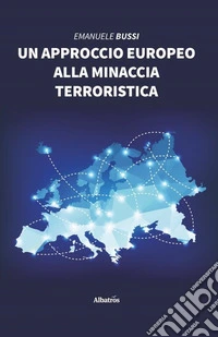 Un approccio europeo alla minaccia terroristica libro