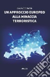 Un approccio europeo alla minaccia terroristica libro